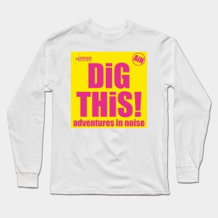 Dig This! by Adventures in Noise Single Artwork Long Sleeve T-Shirt